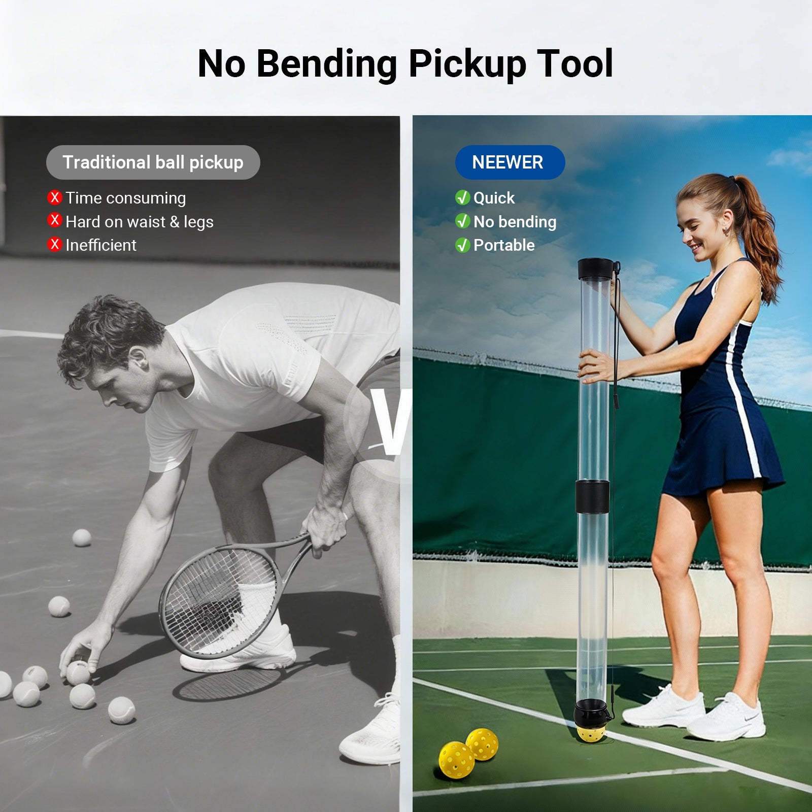 Simply press the tube over a ball to pick it up—no bending required.