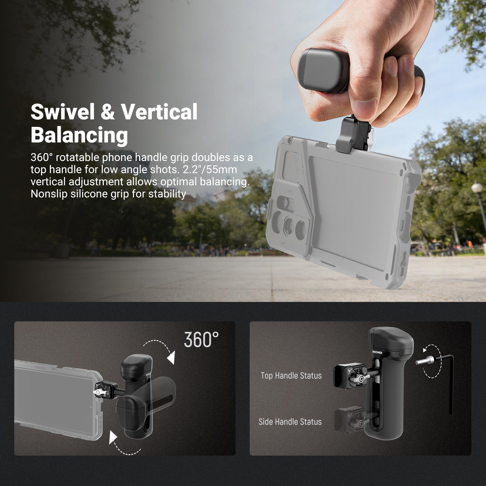 360¡ã rotatable phone handle grip doubles as a top handle for low angle shots.