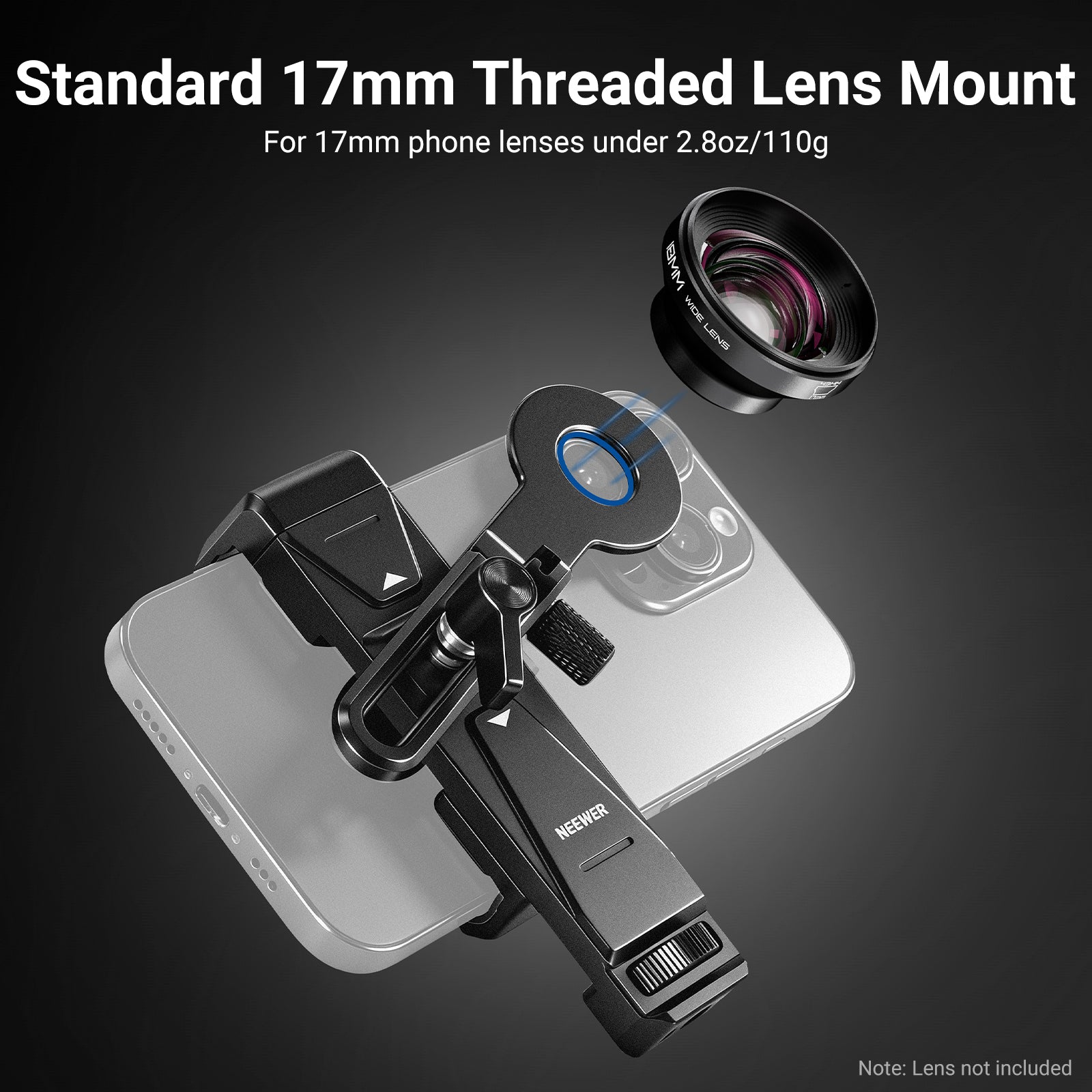 This standard 17mm threaded lens mount is suitable for 17mm phone lenses under 110g.